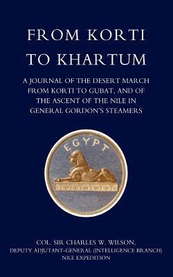 From Korti to Khartum (1885 Nile Expedition) - Charles William Wilson - cover