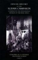 Official History of the Sudan Campaign Compiled in the Intelligence Division of the War Office