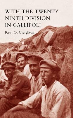 With the Twenty-ninth Division in Gallipoli - O. Creighton - cover