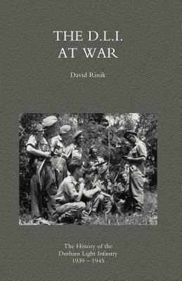 D.L.I. at War: the History of the Durham Light Infantry 1939-1945 - David Rissik - cover