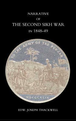 Narrative of the Second Sikh War in 1848-49 - Edward Joseph Thackwell - cover