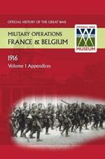 France and Belgium 1916. Vol I. Appendices. Official History of the Great War.