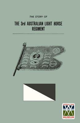 STORY OF THE 3rd AUSTRALIAN LIGHT HORSE REGIMENT - Anon - cover