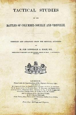 Tactical Studies of the Battles of Columbey-Nouilly and Vionville - Re Major Lonsdale a Hale - cover