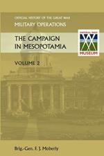 THE Campaign in Mesopotamia Vol II. Official History of the Great War Other Theatres
