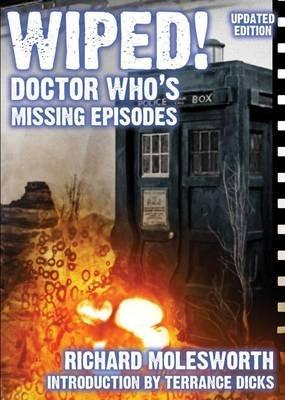 Wiped! Doctor Who's Missing Episodes - Richard Molesworth - cover