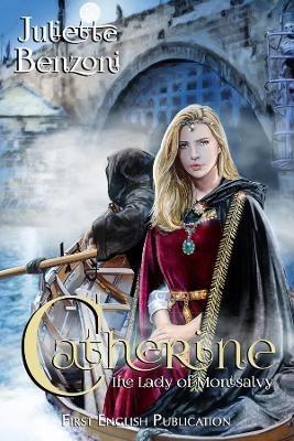 Catherine: The Lady of Montsalvy - Juliette Benzoni - cover