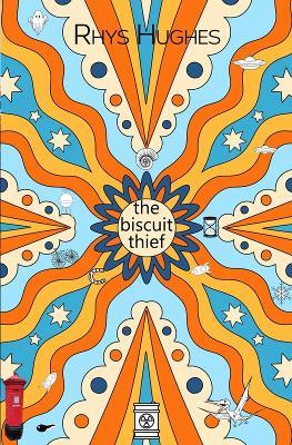 The Biscuit Thief - Rhys Hughes - cover