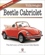 Volkswagen Beetle Cabriolet: – the Full Story of the Convertible Beetle (New Edition)