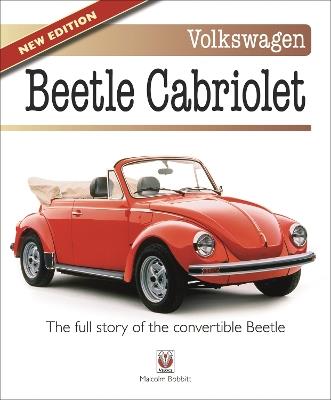 Volkswagen Beetle Cabriolet: – the Full Story of the Convertible Beetle (New Edition) - Malcolm Bobbitt - cover