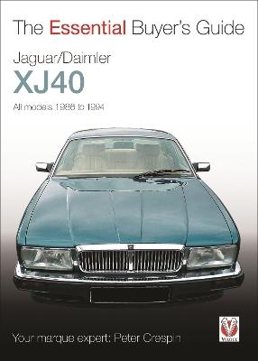 Jaguar/Daimler Xj40: The Essential Buyer’s Guide - Peter Crespin - cover