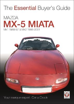 Mazda Mx-5 Miata (Mk1 1989-97 & Mk2 98-2001): The Essential Buyer’s Guide - Carla Crook - cover