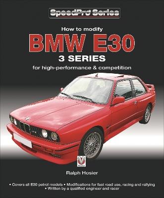 BMW E30 3 Series: How to Modify for High-Performance and Competition - Ralph Hosier - cover