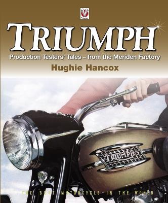 Triumph Production Testers' Tales: from the Meriden Factory - Hughie Hancox - cover