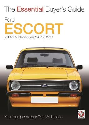 Ford Escort Mk1 & Mk2: The Essential Buyer's Guide: All Models 1967 to 1980 - Dan Williamson - cover
