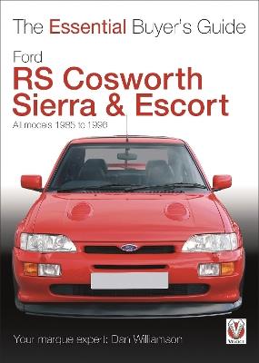 Ford Rs Cosworth Sierra & Escort: The Essential Buyer's Guide: All Models 1985-1996 - Dan Williamson - cover