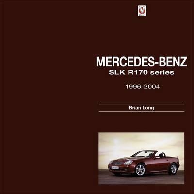 Mercedes-Benz SLK: R170 Series 1996-2004 - Brian Long - cover