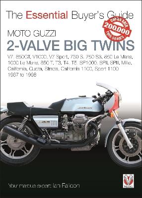 Moto Guzzi 2-Valve Big Twins: V7,  850gt, V1000, V7 Sport, 750 S, 750 S3, 850 Le Mans, 1000 Le Mans, 850 T, T3, T4, T5, Sp1000, Spii, Spiii, Mille, California, Quota, Strada, California 1100, Sport 1100: 1967-1998 - Ian Falloon - cover