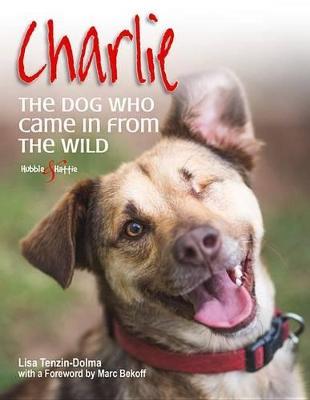 Charlie: the Dog Who Came in from the Wild - Lisa Tenzin-Dolma - cover