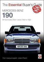Mercedes-Benz 190: all 190 models (W201 series) 1982 to 1993: The Essential Buyer's Guide