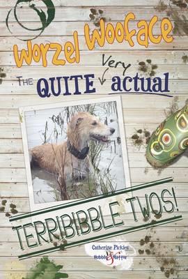 Worzel Wooface: the Quite Actual Terribibble Twos - Vathrtinr Pickles - cover