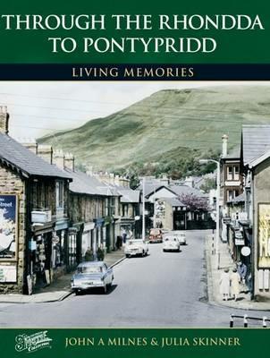 Rhondda to Pontypridd: Living Memories - John A. Milnes,Skinner - cover
