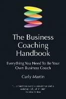 The Business Coaching Handbook: Everything You Need to Be Your Own Business Coach