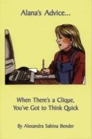 Alana's Advice...: When There's a Clique, You've Got to Think Quick