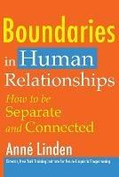 Boundaries in Human Relationships: How to be separate and connected - Anne Linden - cover