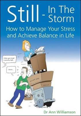 Still - In The Storm: How to Manage Your Stress and Achieve Balance in Life - Ann Williamson - cover