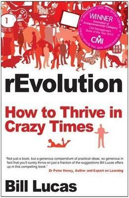 rEvolution: How To Thrive In Crazy Times - Bill Lucas - cover