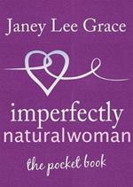 Imperfectly Natural Woman: The Pocket Book