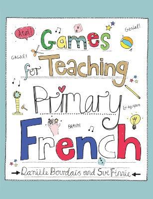 Games for Teaching Primary French - Daniele Bourdais,Sue Finnie - cover