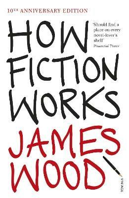How Fiction Works - James Wood - cover