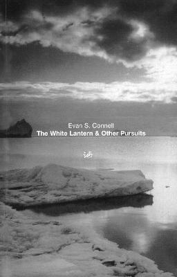 The White Lantern And Other Pursuits - Evan S Connell - cover