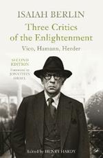 Three Critics of the Enlightenment: Vico, Hamann, Herder