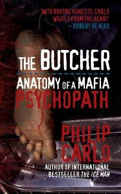 The Butcher: Anatomy of a Mafia Psychopath - Philip Carlo - cover