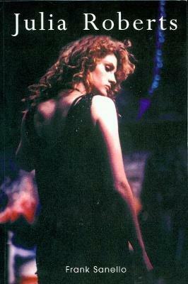Julia Roberts: Pretty Superstar - Sanello - cover