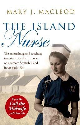 The Island Nurse - Mary J. MacLeod - cover