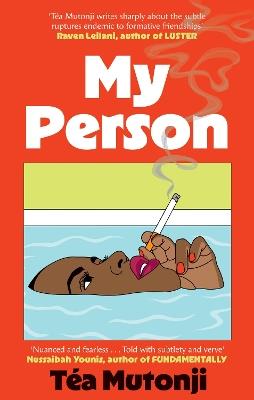 My Person: The witty, razor-sharp debut novel about a big BFF break-up - Téa Mutonji - cover
