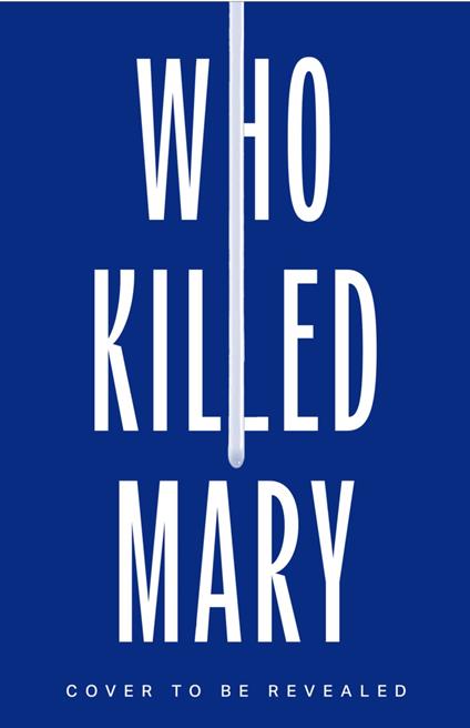 WHO KILLED MARY
