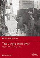 The Anglo-Irish War: The Troubles of 1913-1922