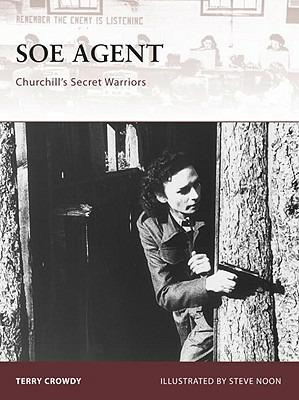SOE Agent: Churchill's Secret Warriors - Terry Crowdy - cover