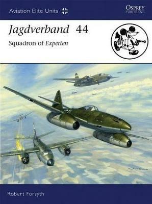 Jagdverband 44: Squadron of Experten - Robert Forsyth - cover