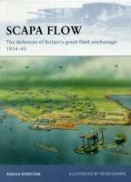 Scapa Flow: The defences of Britain's great fleet anchorage 1914-45 - Angus Konstam - cover