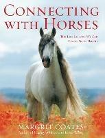 Connecting with Horses: The Life Lessons We Can Learn from Horses - Margrit Coates - cover