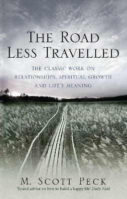 The Road Less Travelled: A New Psychology of Love, Traditional Values and Spiritual Growth - M. Scott Peck - cover