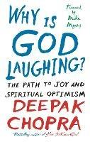 Why Is God Laughing?: The path to joy and spiritual optimism - Deepak Chopra - cover