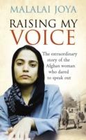 Raising my Voice: The extraordinary story of the Afghan woman who dares to speak out