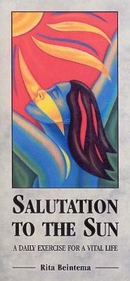 Salutation To The Sun: A Daily Exercise for a Vital Life - Rita Beintema - cover